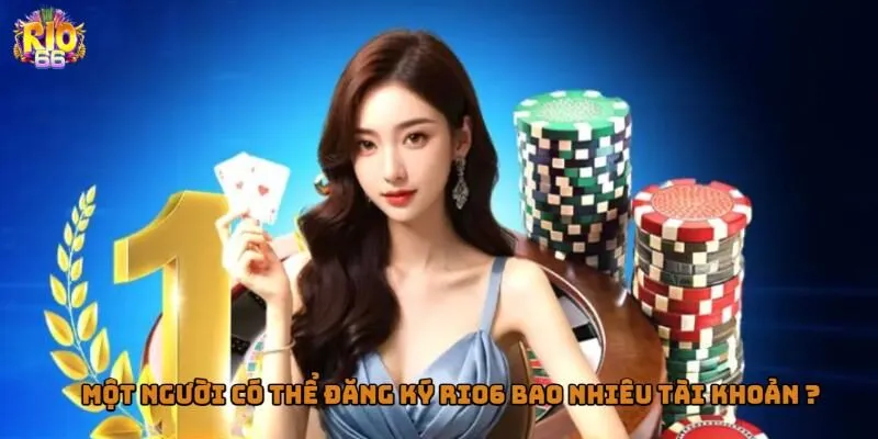 Người dùng được phép sở hữu tối đa bao nhiêu tài khoản trên Rio66?